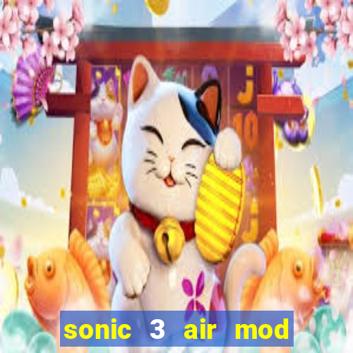 sonic 3 air mod extra slot shadow